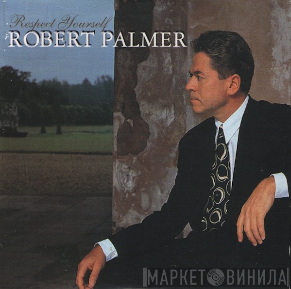 Robert Palmer  - Respect Yourself