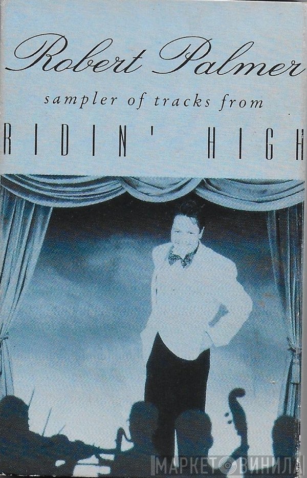 Robert Palmer  - Ridin' High Sampler