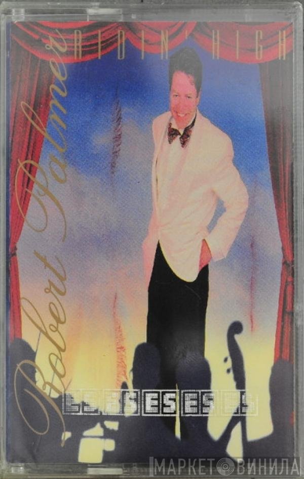 Robert Palmer  - Ridin' High
