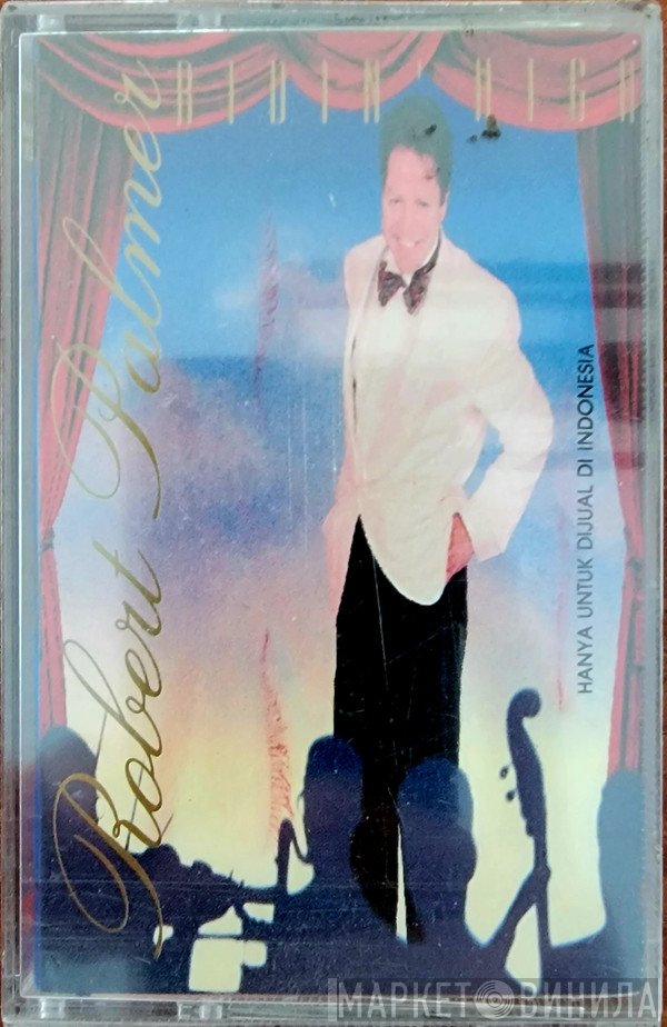 Robert Palmer  - Ridin' High