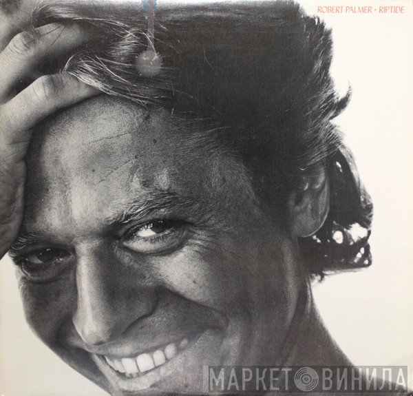 Robert Palmer  - Riptide