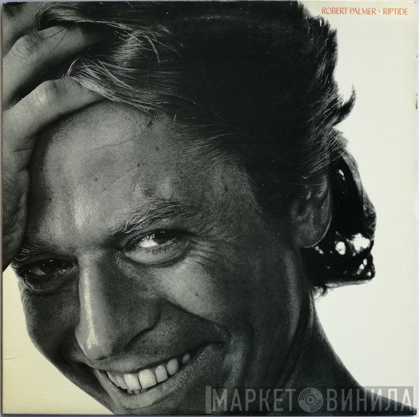 Robert Palmer  - Riptide