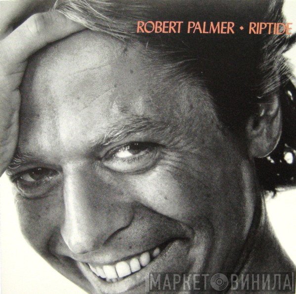 Robert Palmer  - Riptide