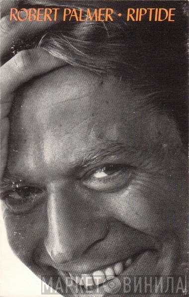 Robert Palmer  - Riptide