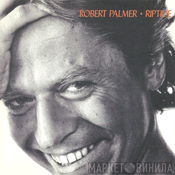 Robert Palmer  - Riptide