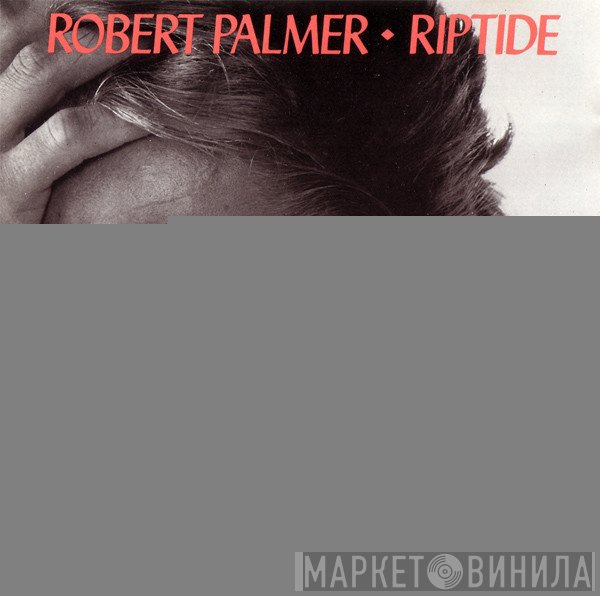 Robert Palmer - Riptide