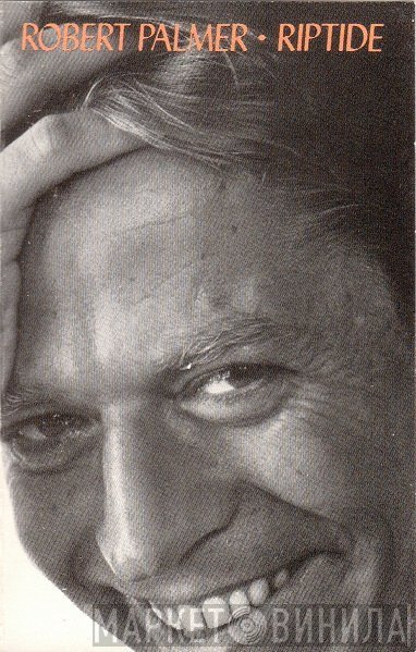 Robert Palmer  - Riptide