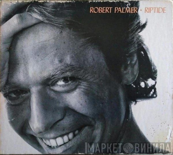 Robert Palmer  - Riptide