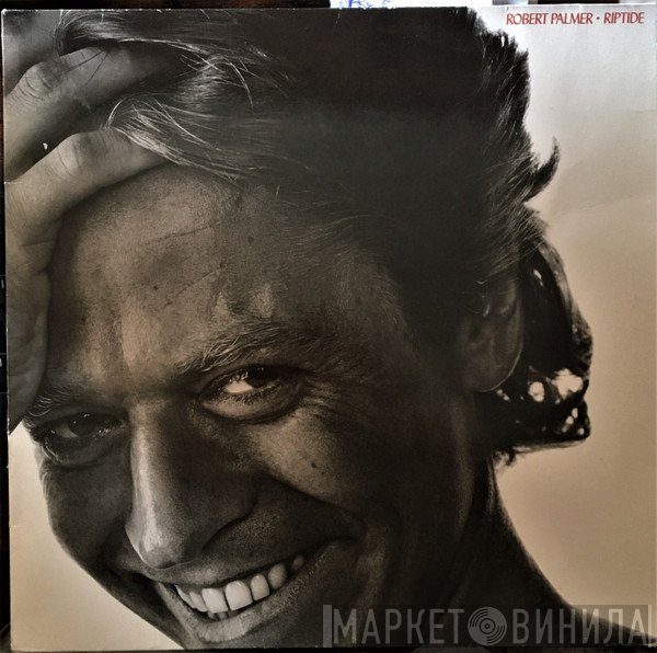 Robert Palmer  - Riptide
