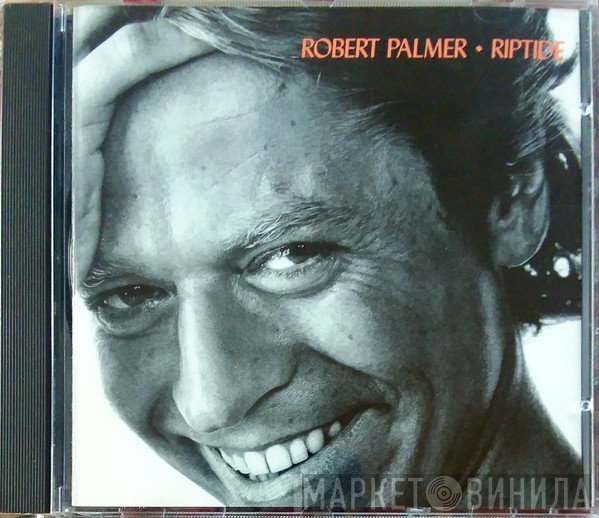 Robert Palmer  - Riptide