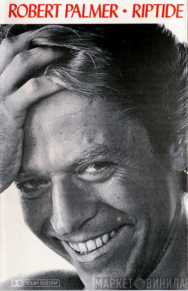 Robert Palmer  - Riptide