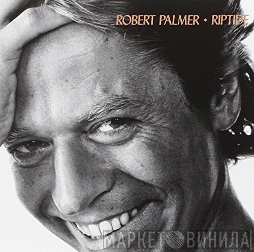 Robert Palmer  - Riptide