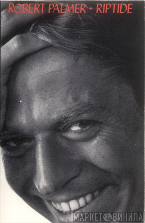 Robert Palmer  - Riptide