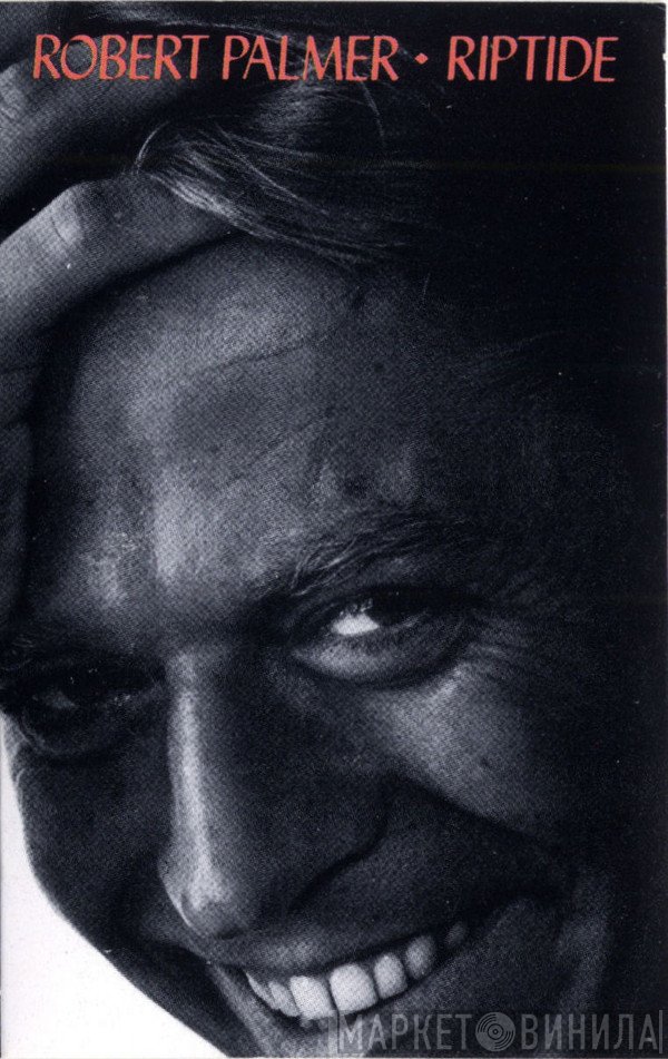 Robert Palmer  - Riptide