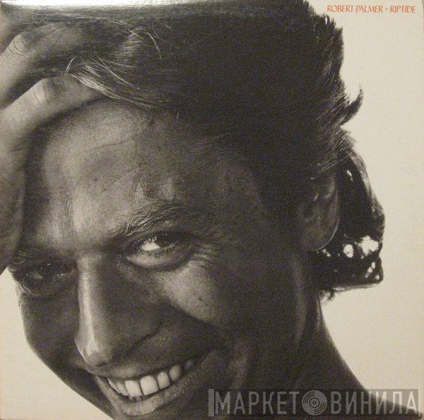 Robert Palmer  - Riptide