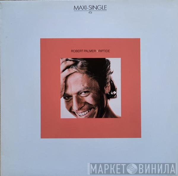Robert Palmer  - Riptide