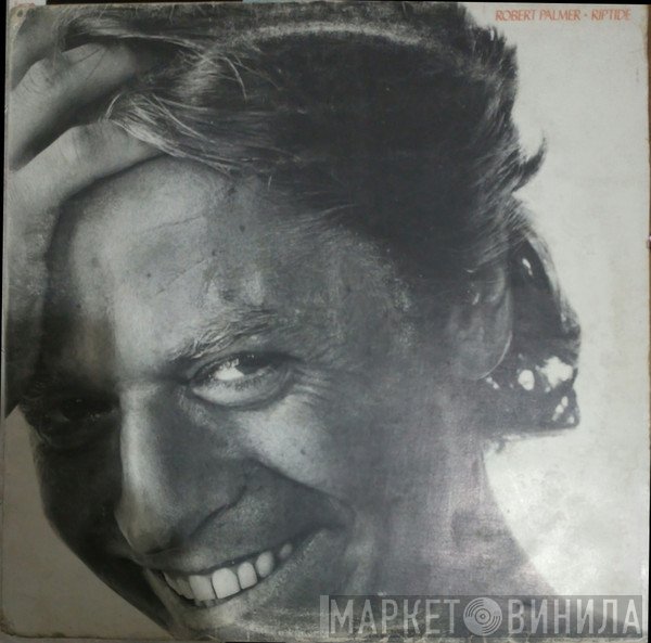 Robert Palmer  - Riptide