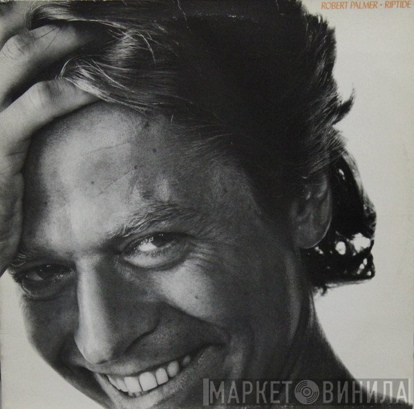 Robert Palmer  - Riptide