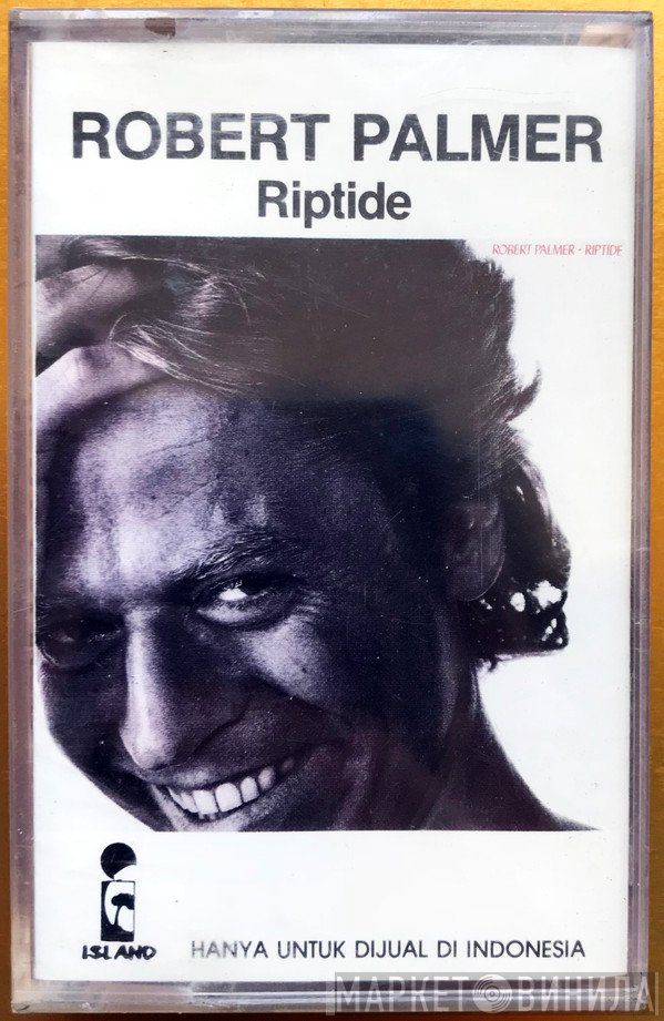 Robert Palmer  - Riptide