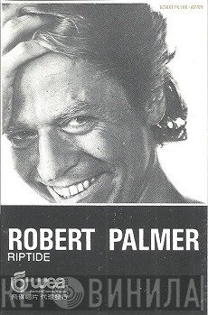 Robert Palmer  - Riptide