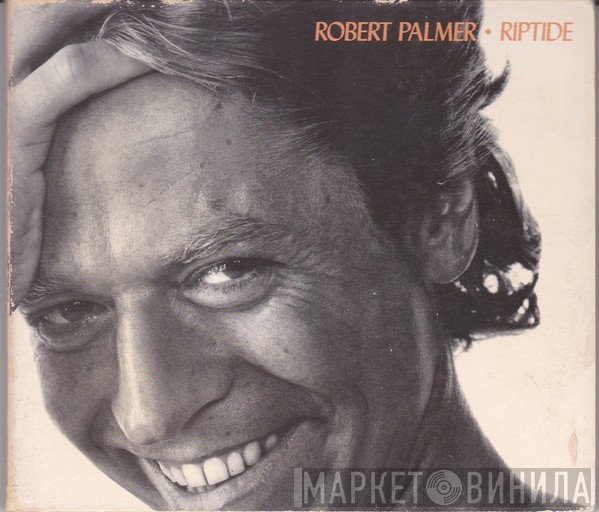 Robert Palmer  - Riptide