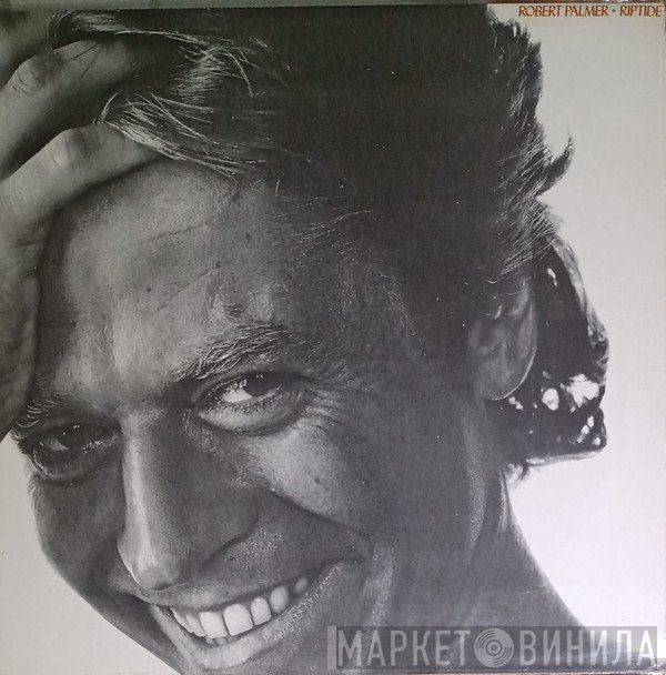 Robert Palmer  - Riptide