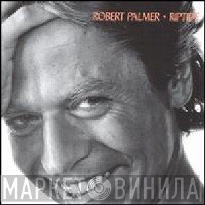 Robert Palmer  - Riptide