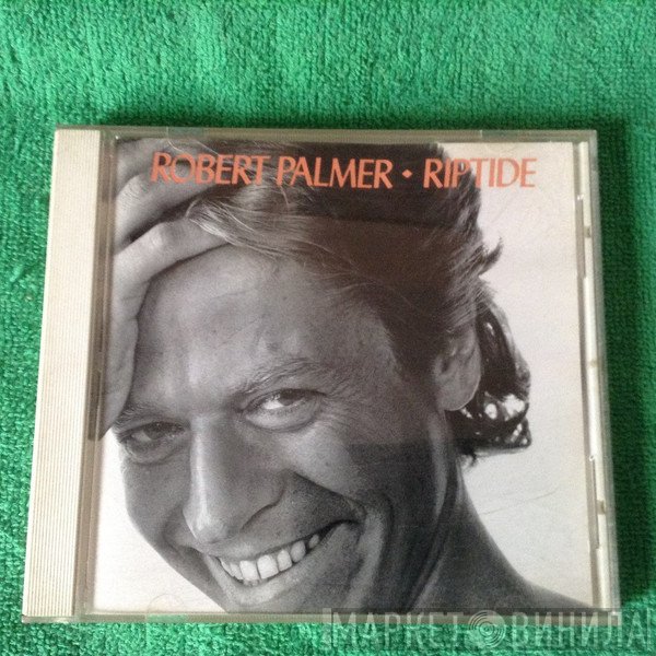 Robert Palmer  - Riptide