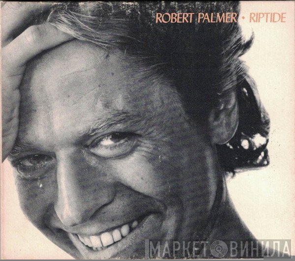 Robert Palmer  - Riptide