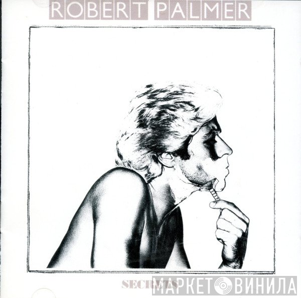 Robert Palmer  - Secrets