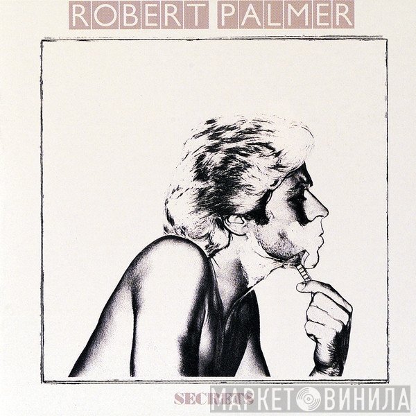 Robert Palmer  - Secrets