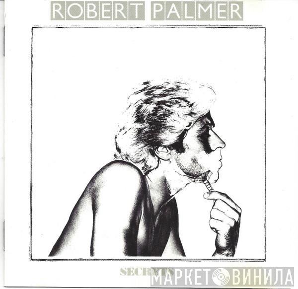Robert Palmer  - Secrets