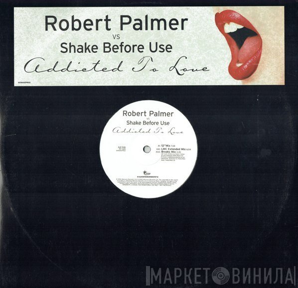 Robert Palmer, Shake B4 Use - Addicted To Love