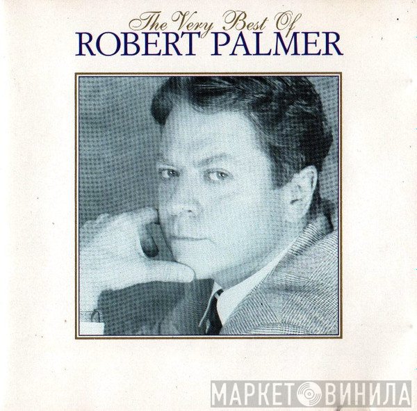Robert Palmer - The Very Best Of