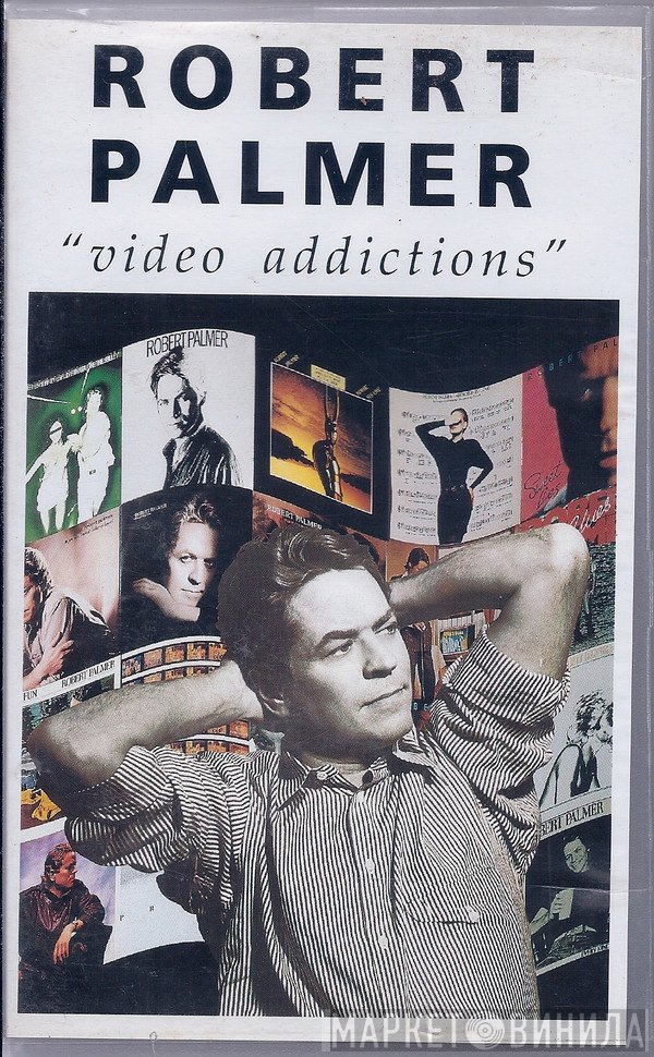 Robert Palmer  - Video Addictions