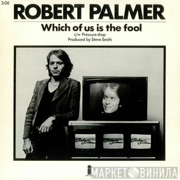 Robert Palmer - Which Of Us Is The Fool