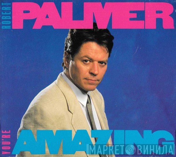 Robert Palmer  - You're Amazing