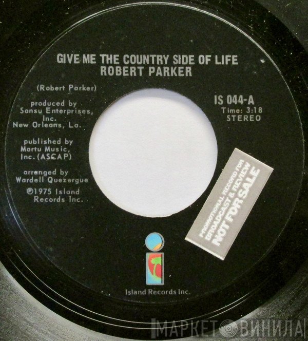 Robert Parker - Give Me The Country Side Of Life