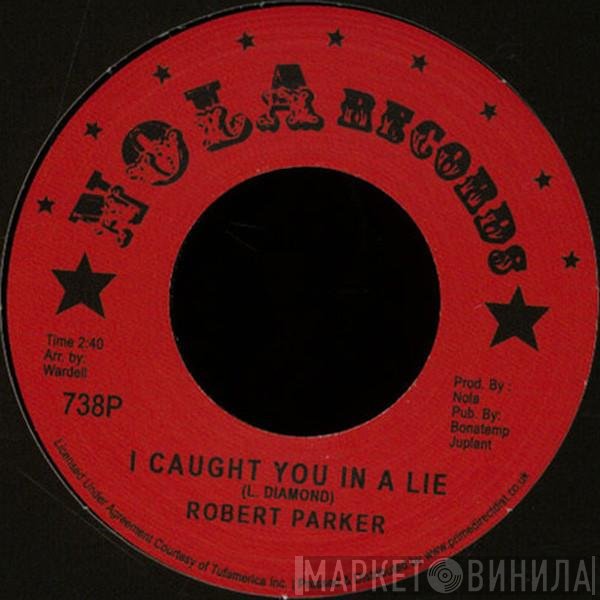 Robert Parker - I Caught You In A Lie / Holdin' Out