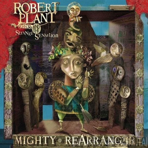 Robert Plant And The Strange Sensation  - Mighty Rearranger