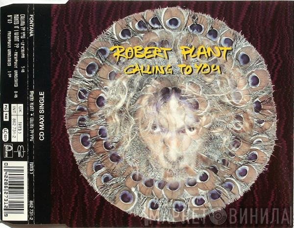 Robert Plant  - Calling To You