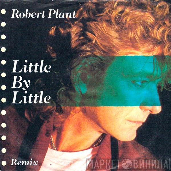 Robert Plant  - Little By Little