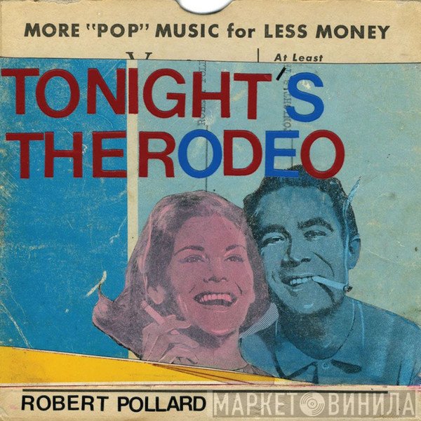 Robert Pollard  - Tonight's The Rodeo