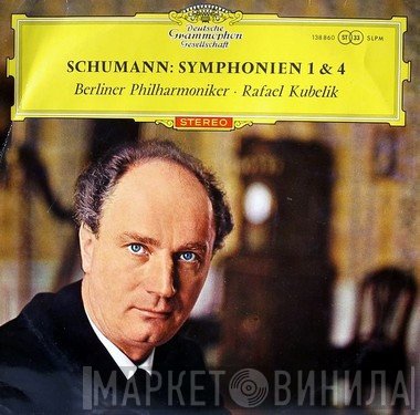 Robert Schumann – Berliner Philharmoniker, Rafael Kubelik  - Symphonien 1 & 4