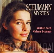 Robert Schumann – Sophie Koch, Nelson Goerner  - Myrten