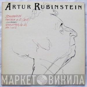 Robert Schumann, Arthur Rubinstein - Fantasia In C, Op. 17 / Novelettes, Op. 21, Nos. 1 & 2