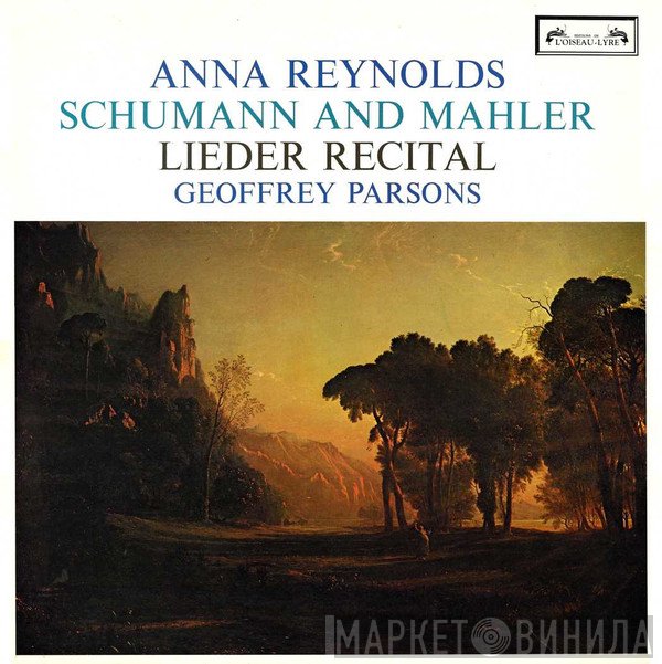 Robert Schumann / Gustav Mahler, Anna Reynolds, Geoffrey Parsons   - Lieder Recital
