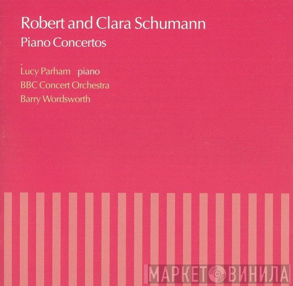 Robert Schumann, Barry Wordsworth, Lucy Parham, Clara Schumann - Piano Concertos