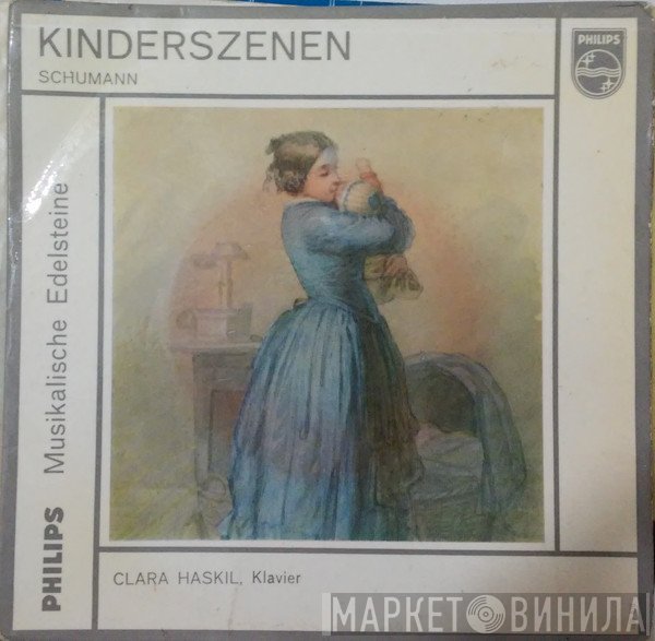 Robert Schumann - Clara Haskil  - Kinderszenen