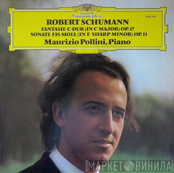 Robert Schumann - Maurizio Pollini  - Fantasie C-Dur Op.17 - Sonate Fis-Moll Op.11